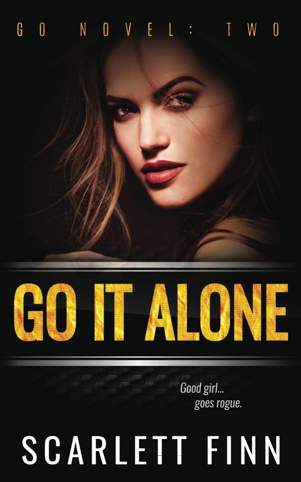Go It Alone: Good Girl Goes Rogue. book