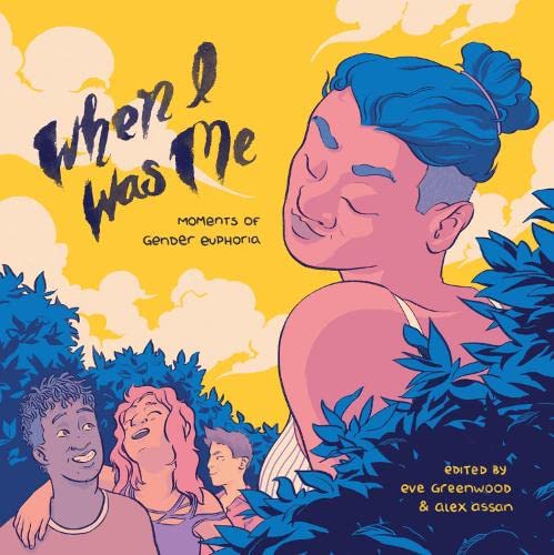 When I Was Me: Moments of Gender Euphoria Film, Art & Culture