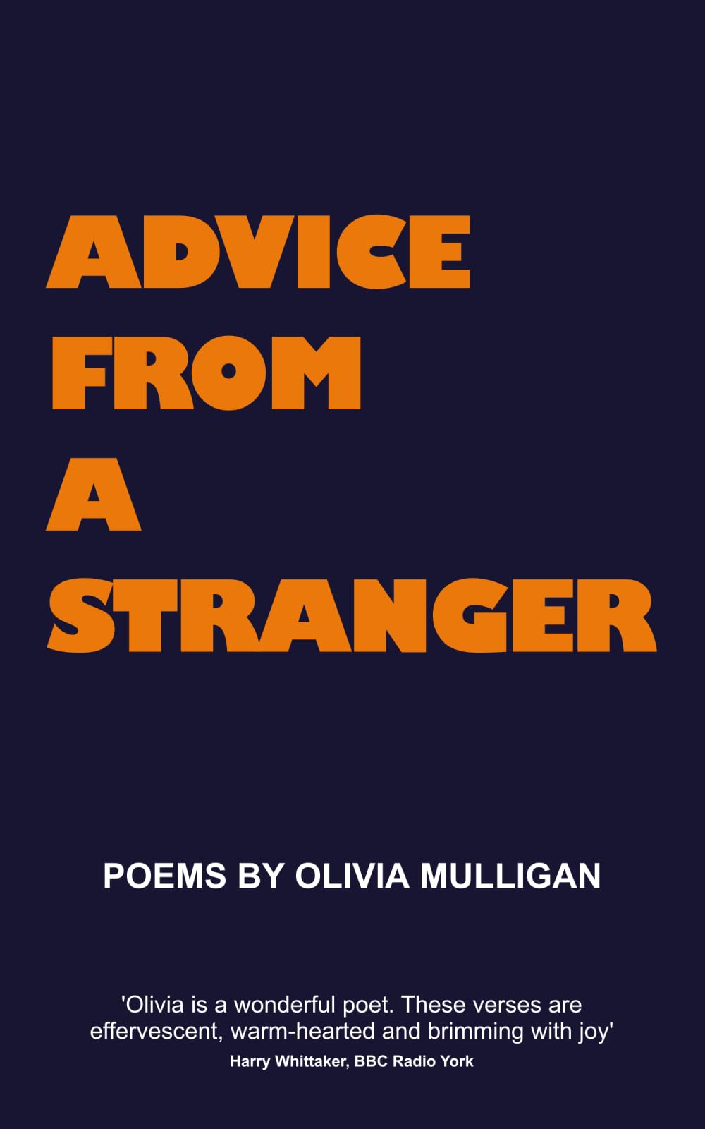 ADVICE FROM A STRANGER: I asked 70 strangers, ‘Please give me a piece of life advice.’ book