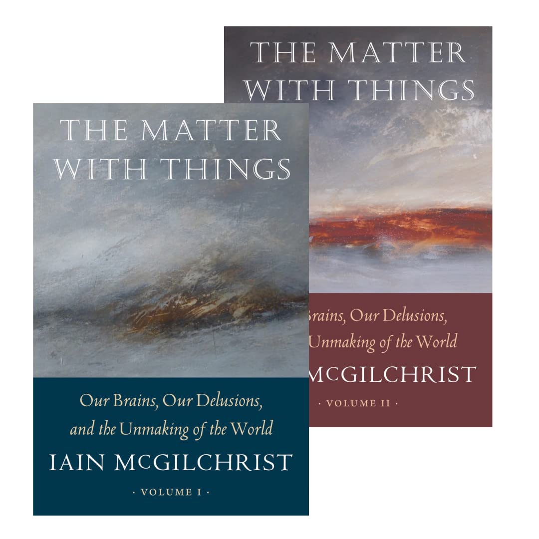 The Matter With Things: Our Brains, Our Delusions, and the Unmaking of the World Philosophy