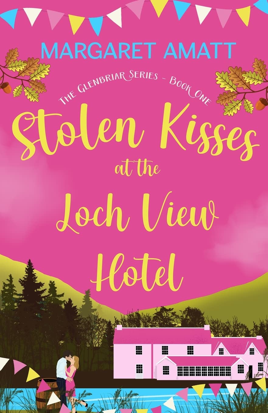 Stolen Kisses at the Loch View Hotel (The Glenbriar Series, Band 1) Contemporary Romance