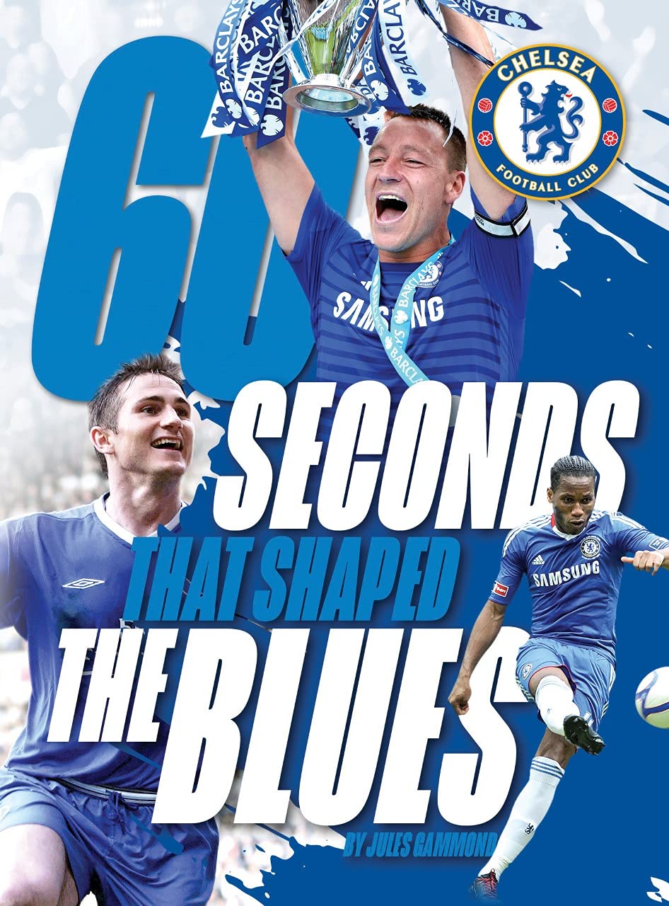 60 Seconds that shaped the Blues - Chelsea FC book
