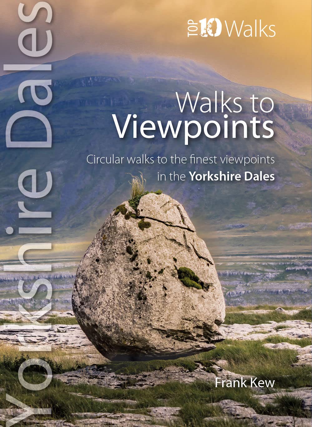 Walks to Viewpoints Yorkshire Dales (Top 10): Circular walks to the finest viewpoints in the Yorkshire Dales National Park (Yorkshire Dales: Top 10 Walks) Leisure & Fun