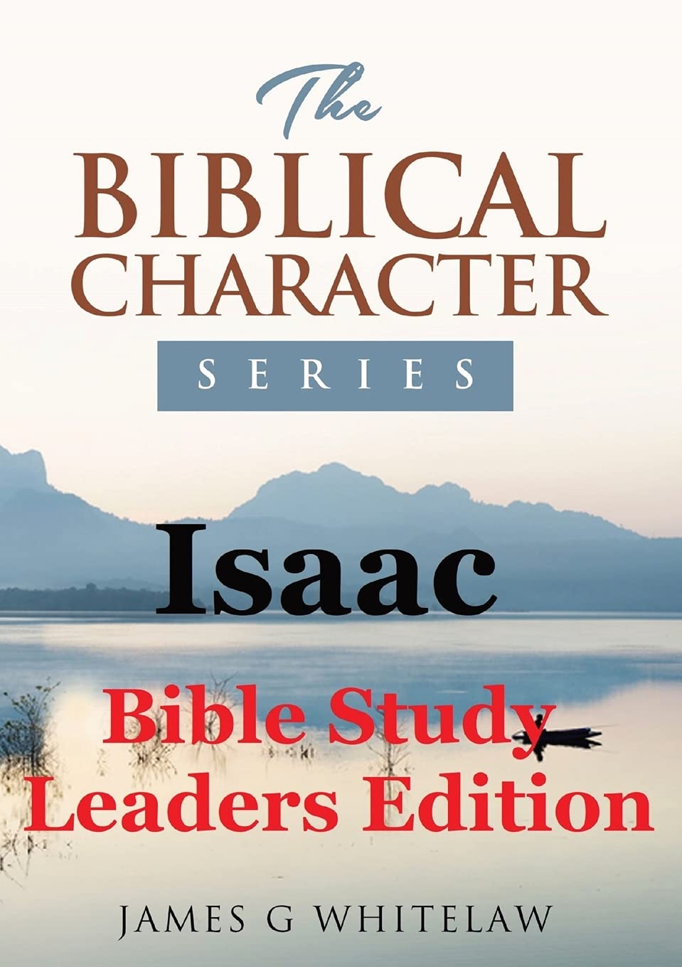 Isaac (Bible Study Leaders Edition): Biblical Characters Series Politics & Society