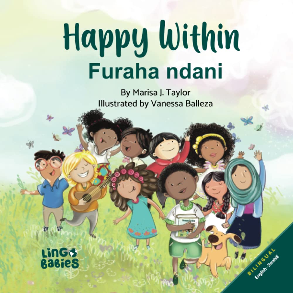 Happy Within / Furaha ndani: Children's Bilingual Picture Book: English & Swahili / Kitabu cha Picha cha Watoto cha Lugha Mbili: Kiingereza na Kiswahili (Swahili Bilingual Books for Kids, Band 2) Non-fiction