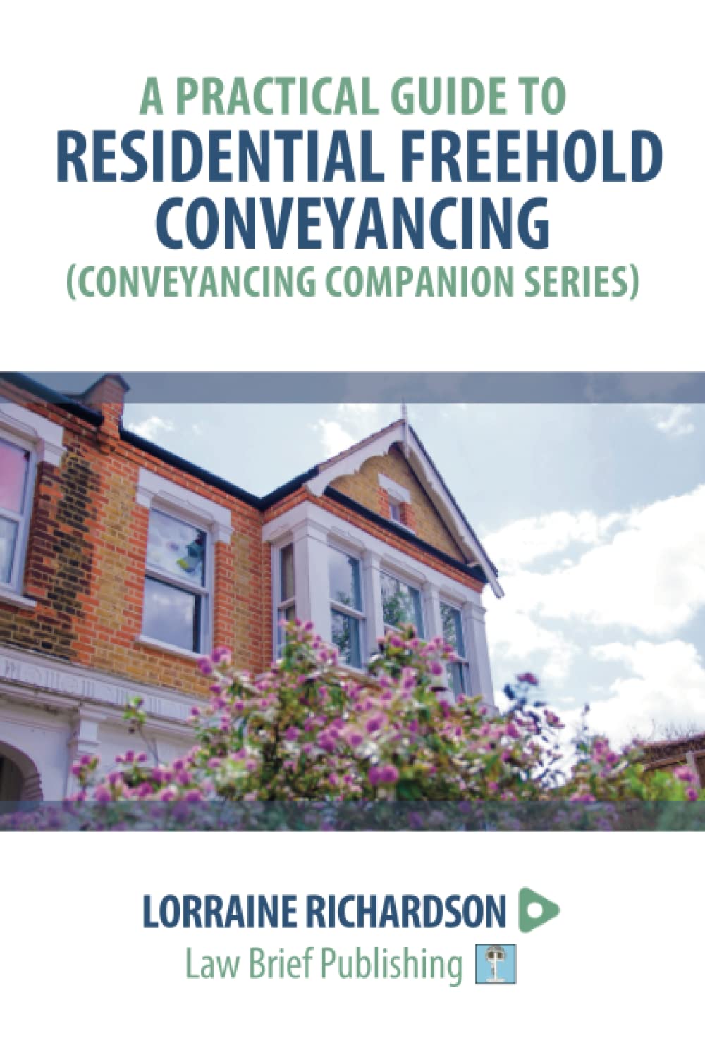 A Practical Guide to Residential Freehold Conveyancing Law