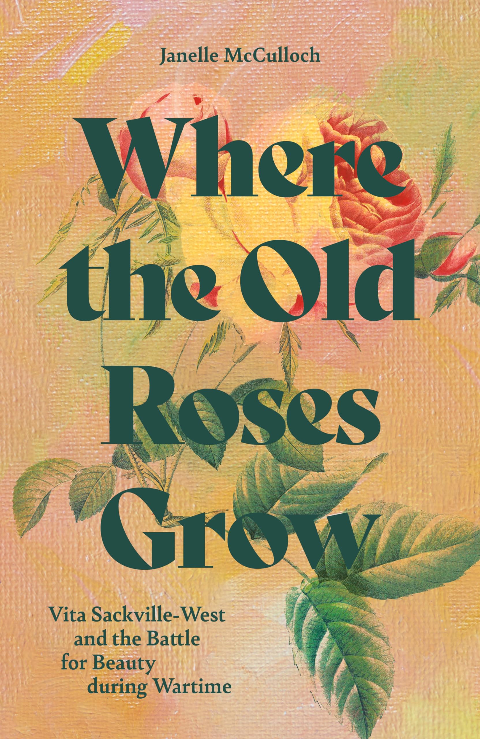 Where the Old Roses Grow: Vita Sackville-West and the Battle for Beauty During Wartime Sports