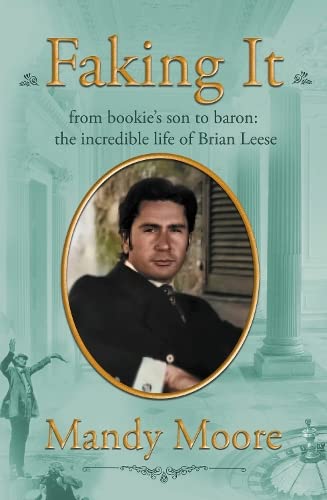 Faking It: from bookie's son to baron: the incredible life of Brian Leese Memories