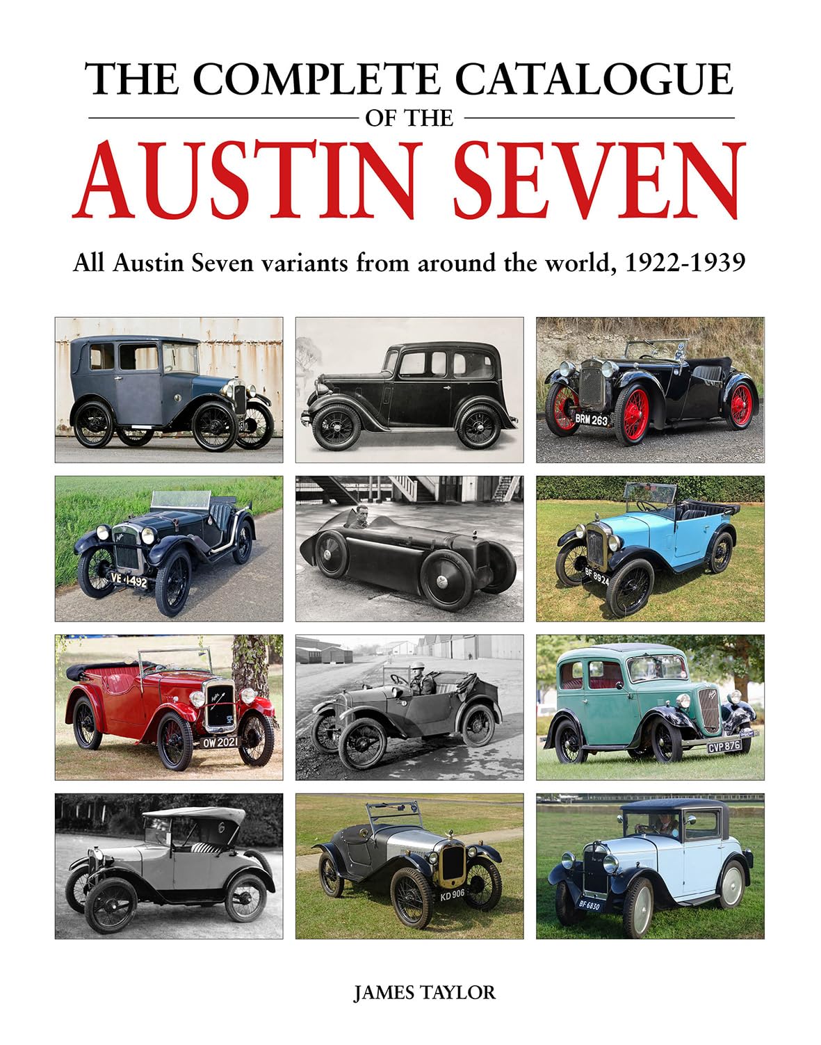 The Complete Catalogue of the Austin Seven: All Austin Seven Variants from Around the World, 1922-1939 Reference Books