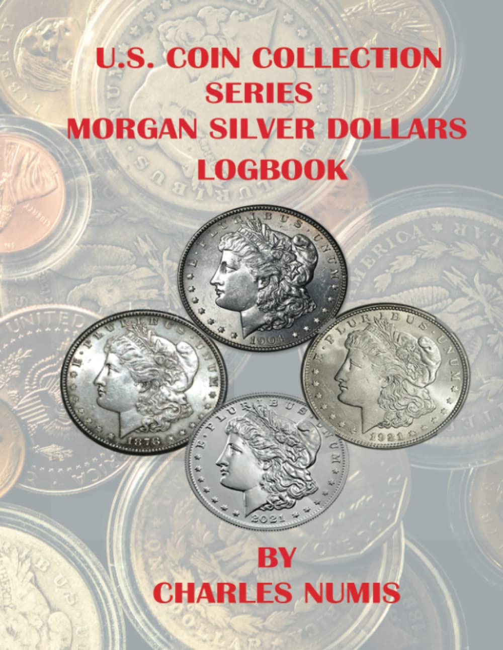Morgan Silver Dollars Log Book (U.S. Coin Collection Series) Hobbies & Crafts