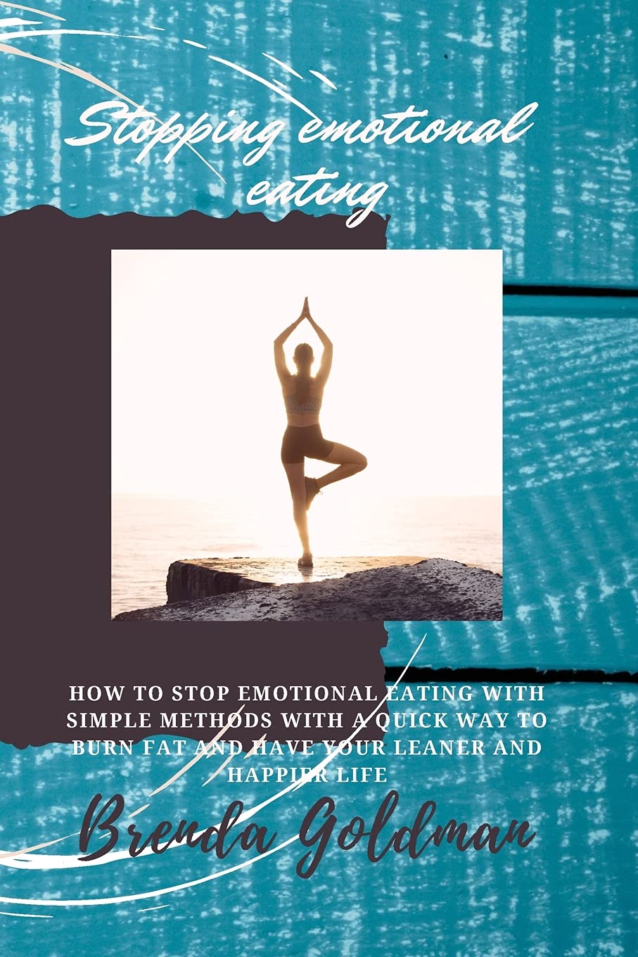 Stopping Emotional Eating: How to stop emotional eating with simple methods with a quick way to burn fat and have your leaner and happier life Business, Finance & Career