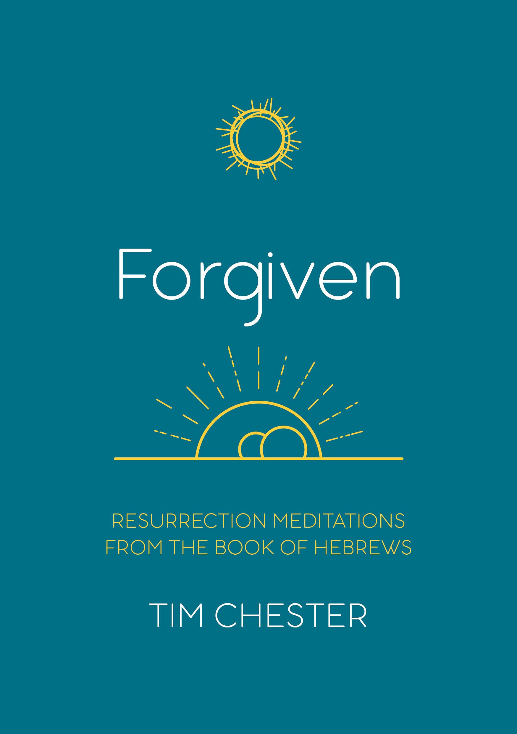 Forgiven: Resurrection Meditations from the Book of Hebrews Religion & Esotericism