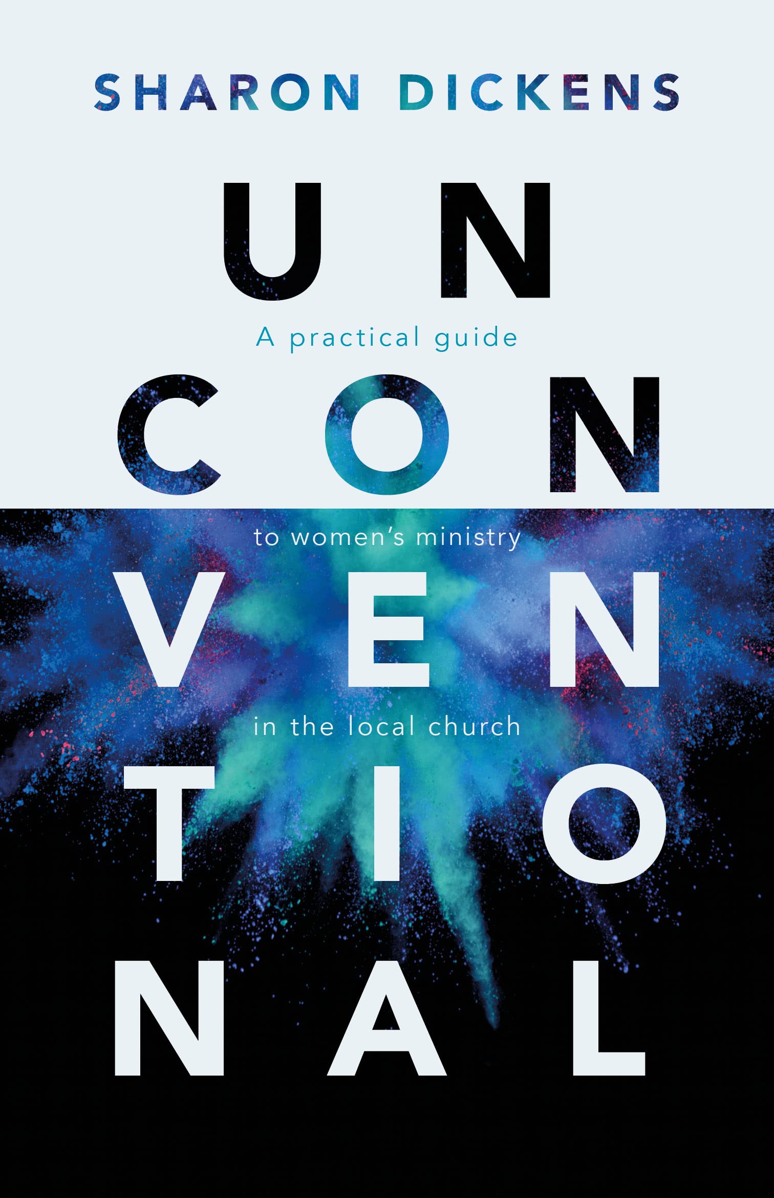Unconventional: A practical guide to women's ministry in the local church Books