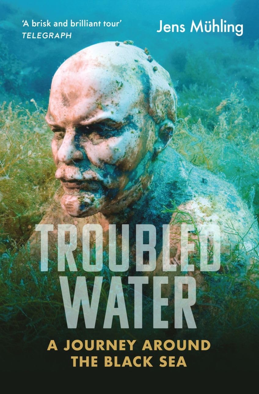 Troubled Water: A Journey around the Black Sea (Armchair Traveller) Books