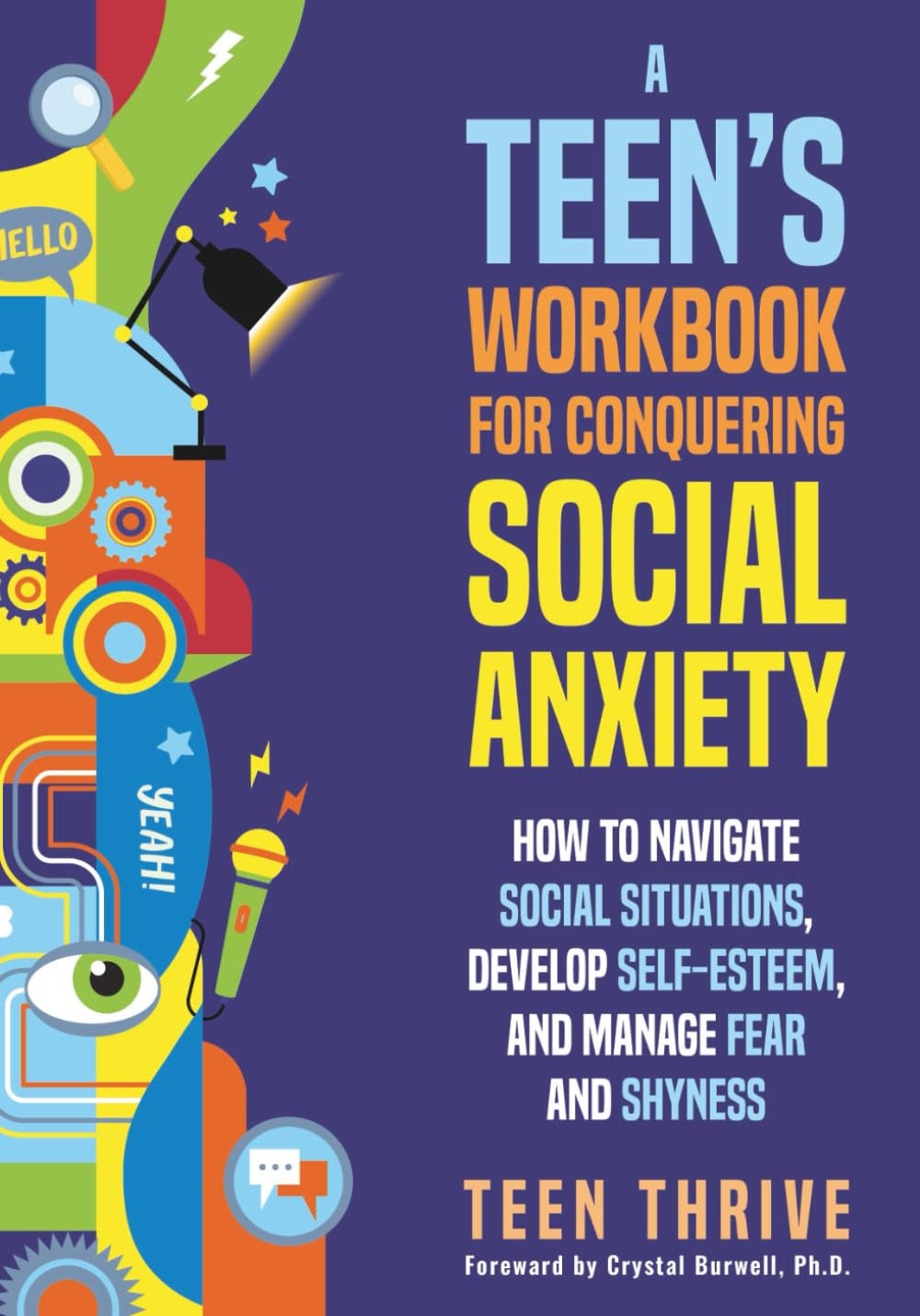 A Teen’s Workbook for Conquering Social Anxiety: How to Navigate Social Situations, Develop Self-Esteem, and Manage Fear and Shyness (Therapy and Mental Health Books For Teens) Fiction