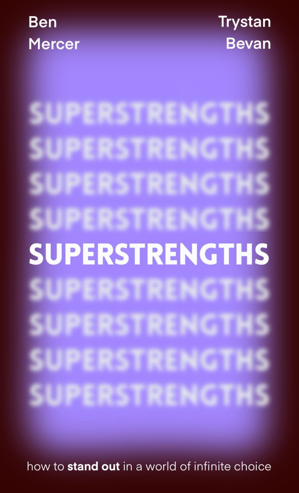 Superstrengths: How to stand out in a world of infinite choice Social Sciences
