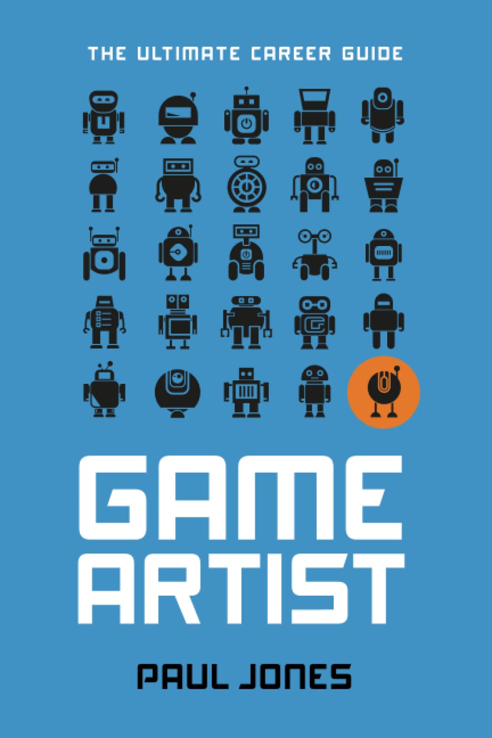 Game Artist: The Ultimate Career Guide Computer Science