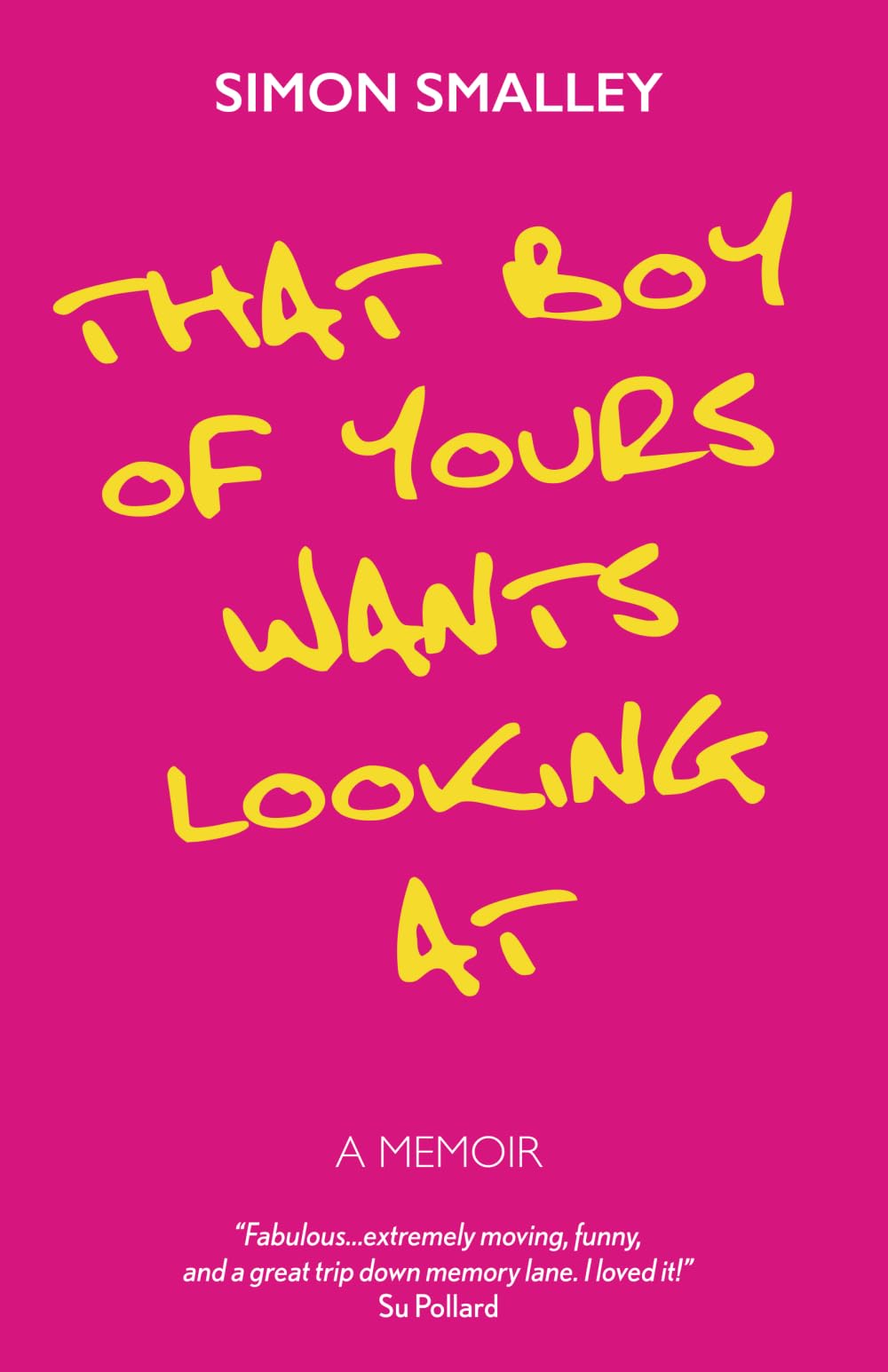 That Boy of Yours Wants Looking At: A Memoir Art & Literature