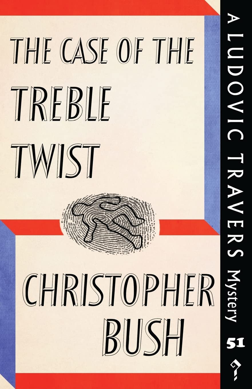 The Case of the Treble Twist: A Ludovic Travers Mystery (The Ludovic Travers Mysteries, Band 51) Contemporary literature