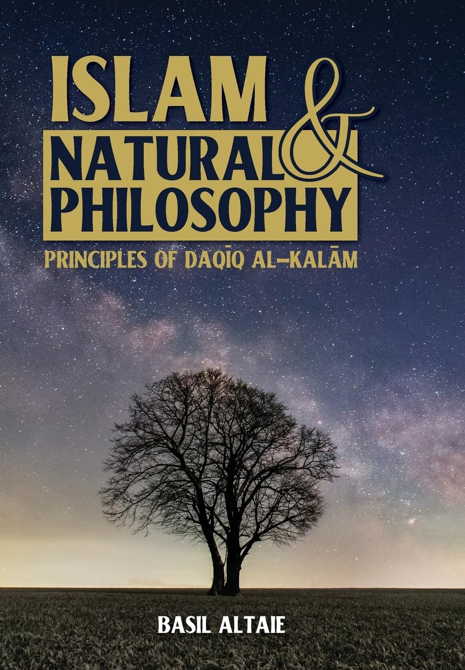Islam and Natural Philosophy: Principles of Daqīq al-Kalām Business & Technology