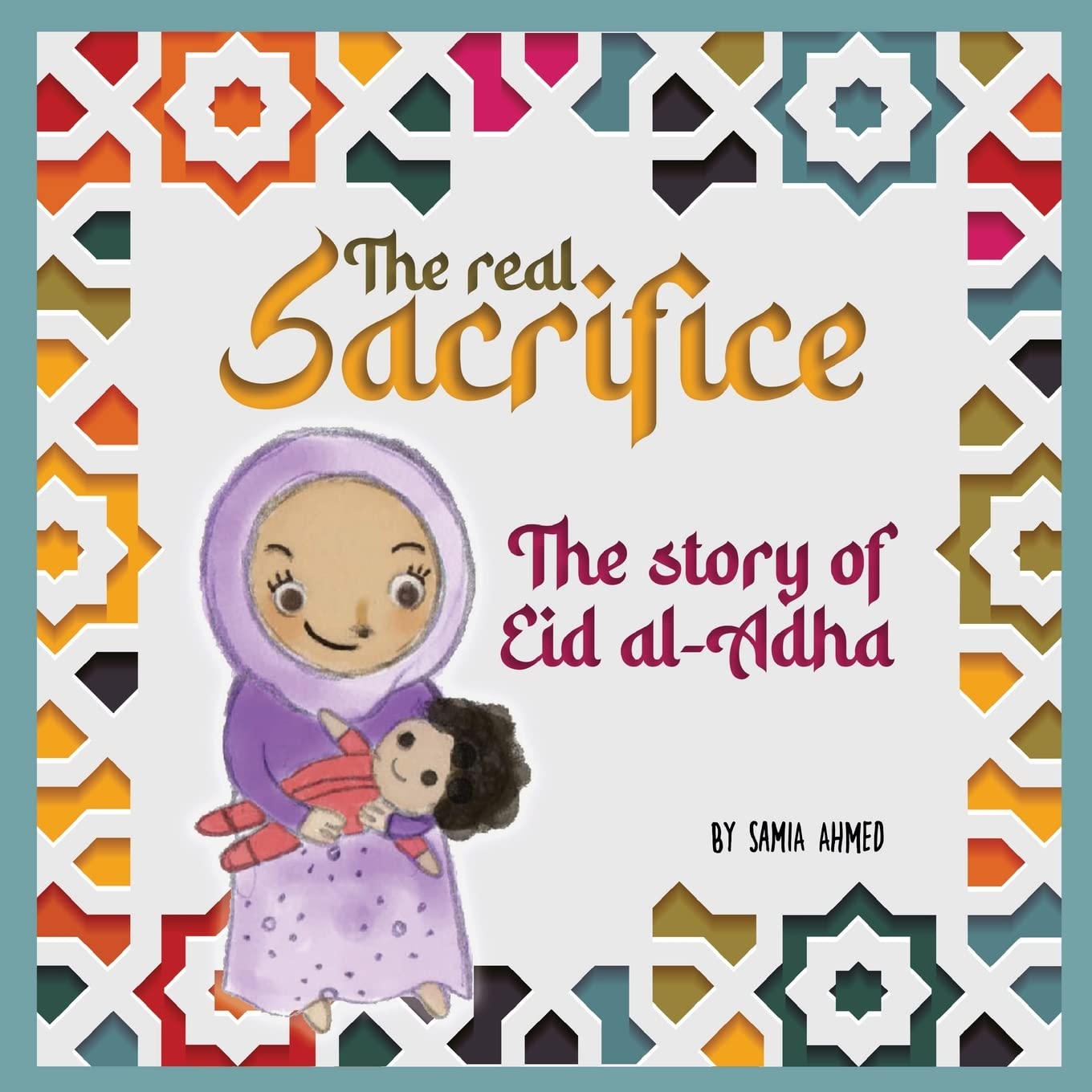 The Real Sacrifice: The Story of Eid al-Adha Non-fiction