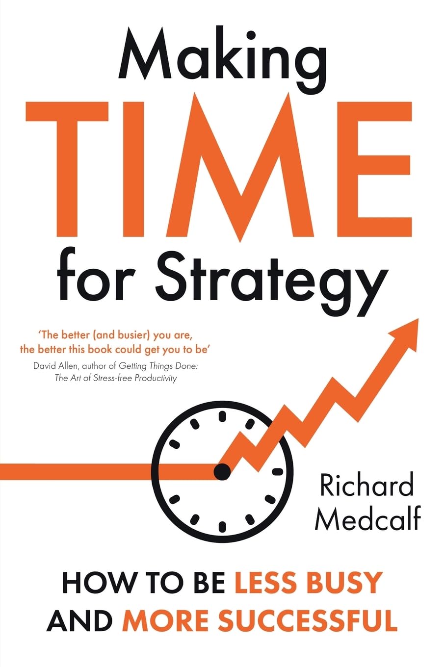 Making TIME for Strategy: How to be less busy and more successful book