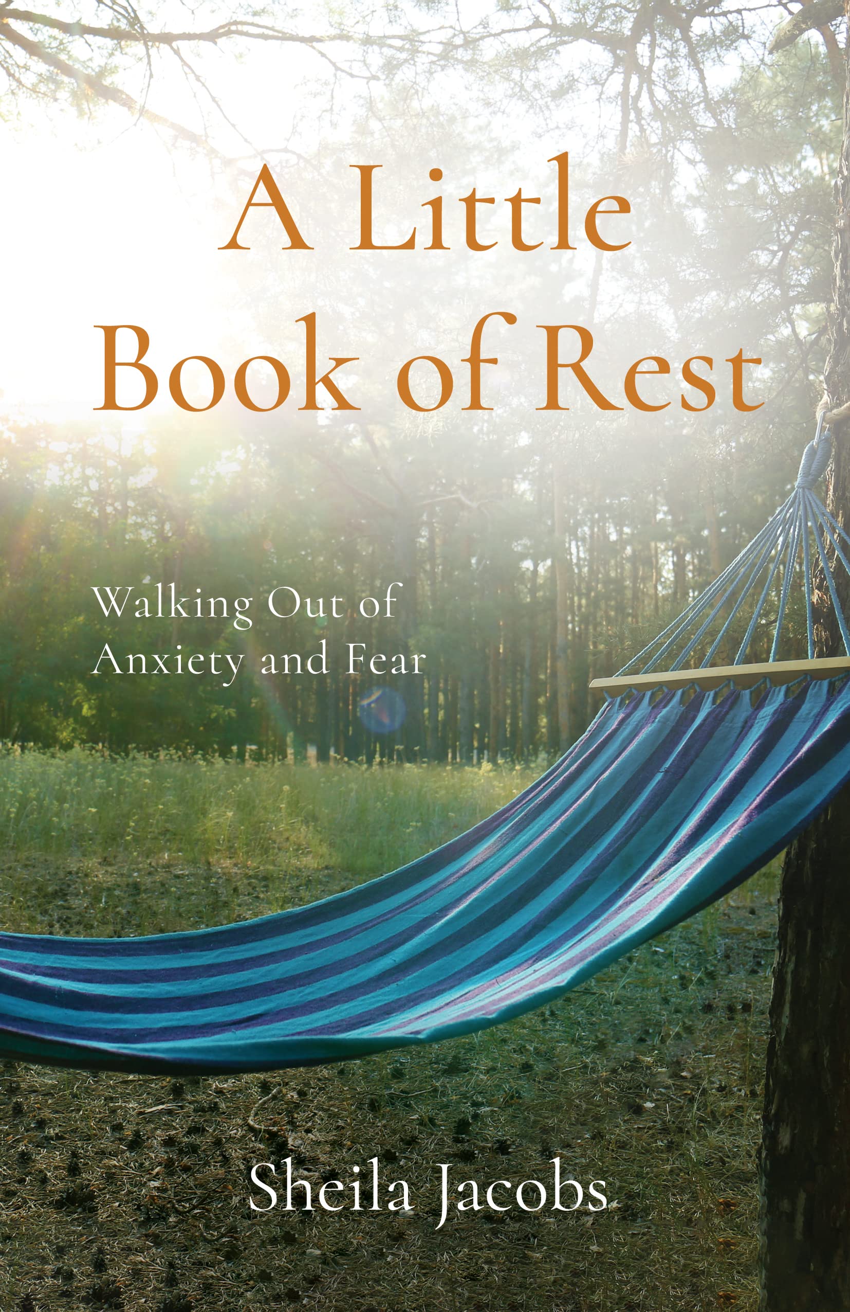 A Little Book of Rest: Walking Out of Anxiety and Fear Health, Nutrition & Fitness