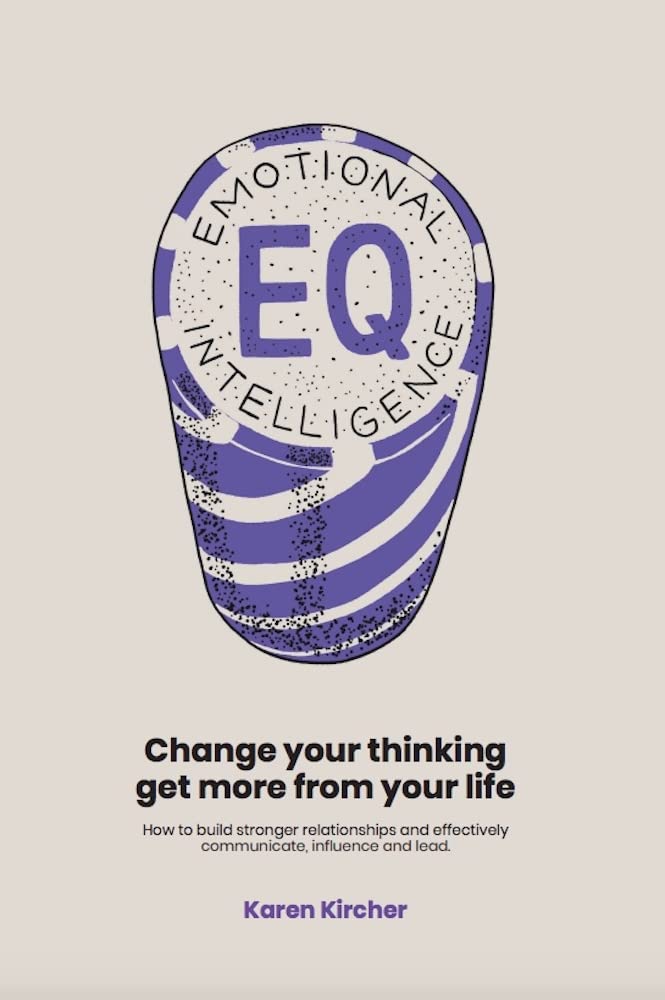 EQ Emotional Intelligence: Change Your Thinking Get More from Your Life Business, Finance & Career