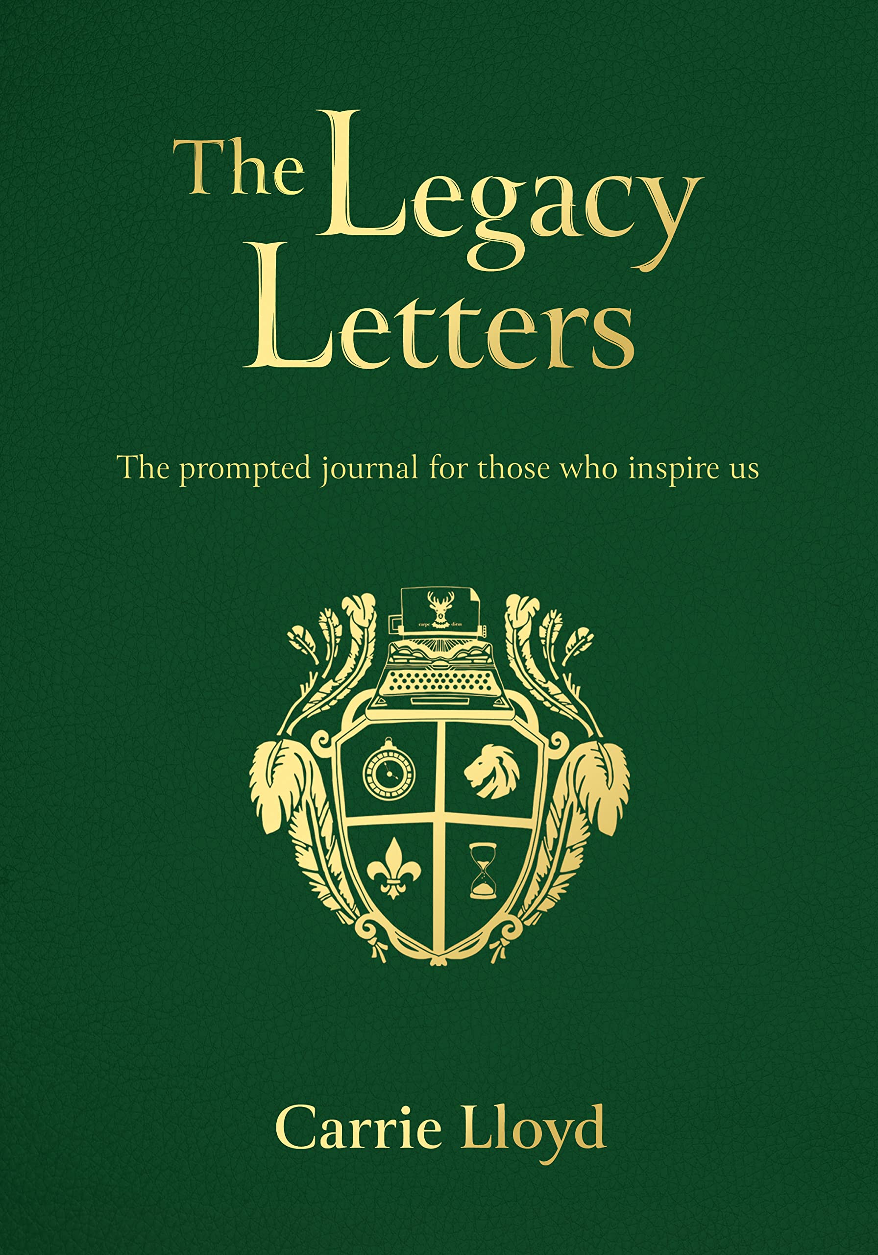 The Legacy Letters: The Prompted Journal for those who Inspire Us Leisure, Home & Garden