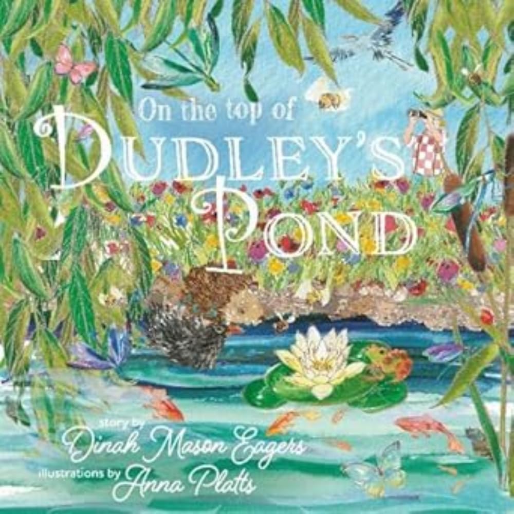 On the Top of Dudley's Pond: the prize-winning story about the importance of water-loving creatures in our gardens Mathematics