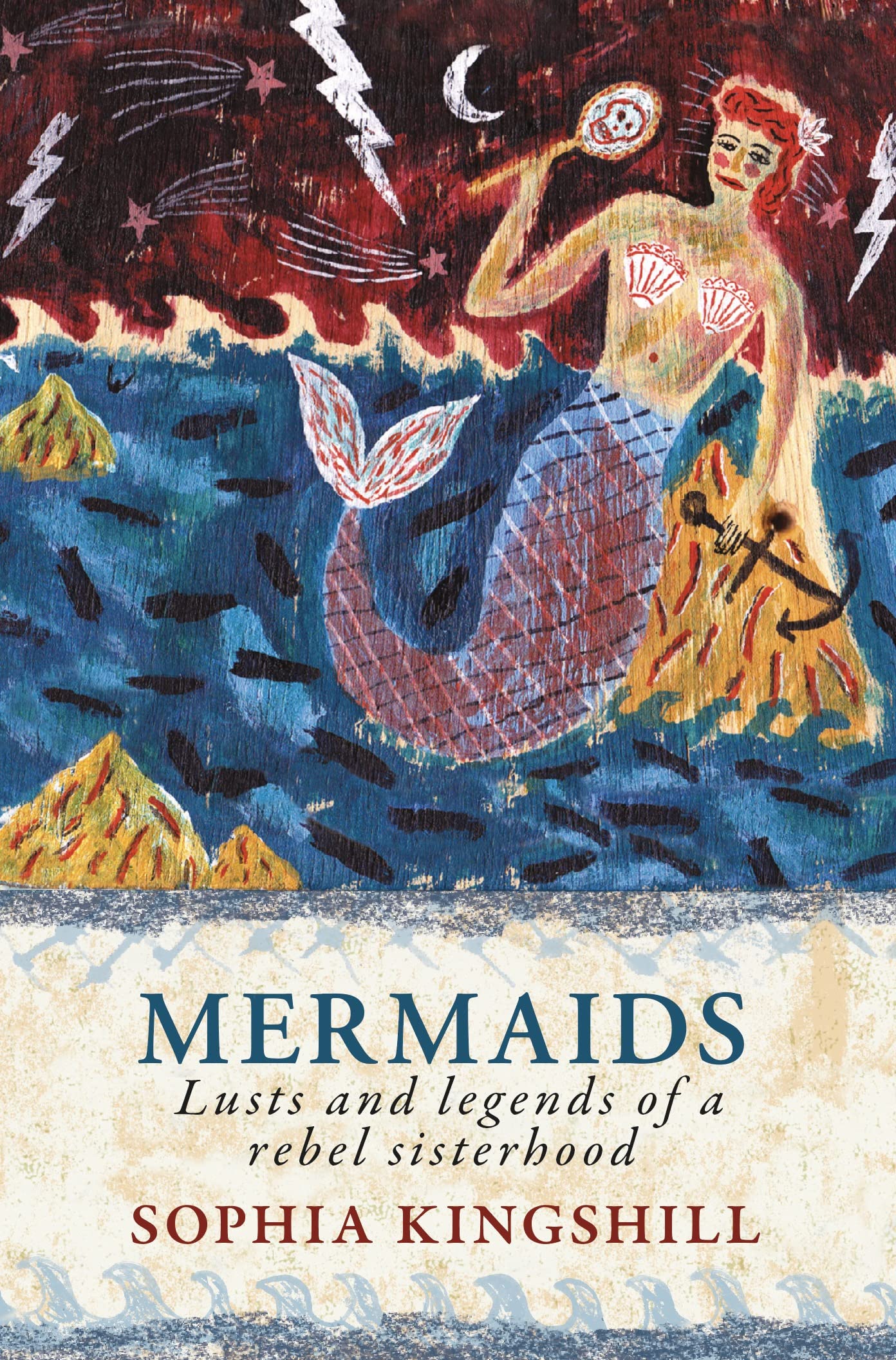 Mermaids: Lusts and Legends of a Rebel Sisterhood Books