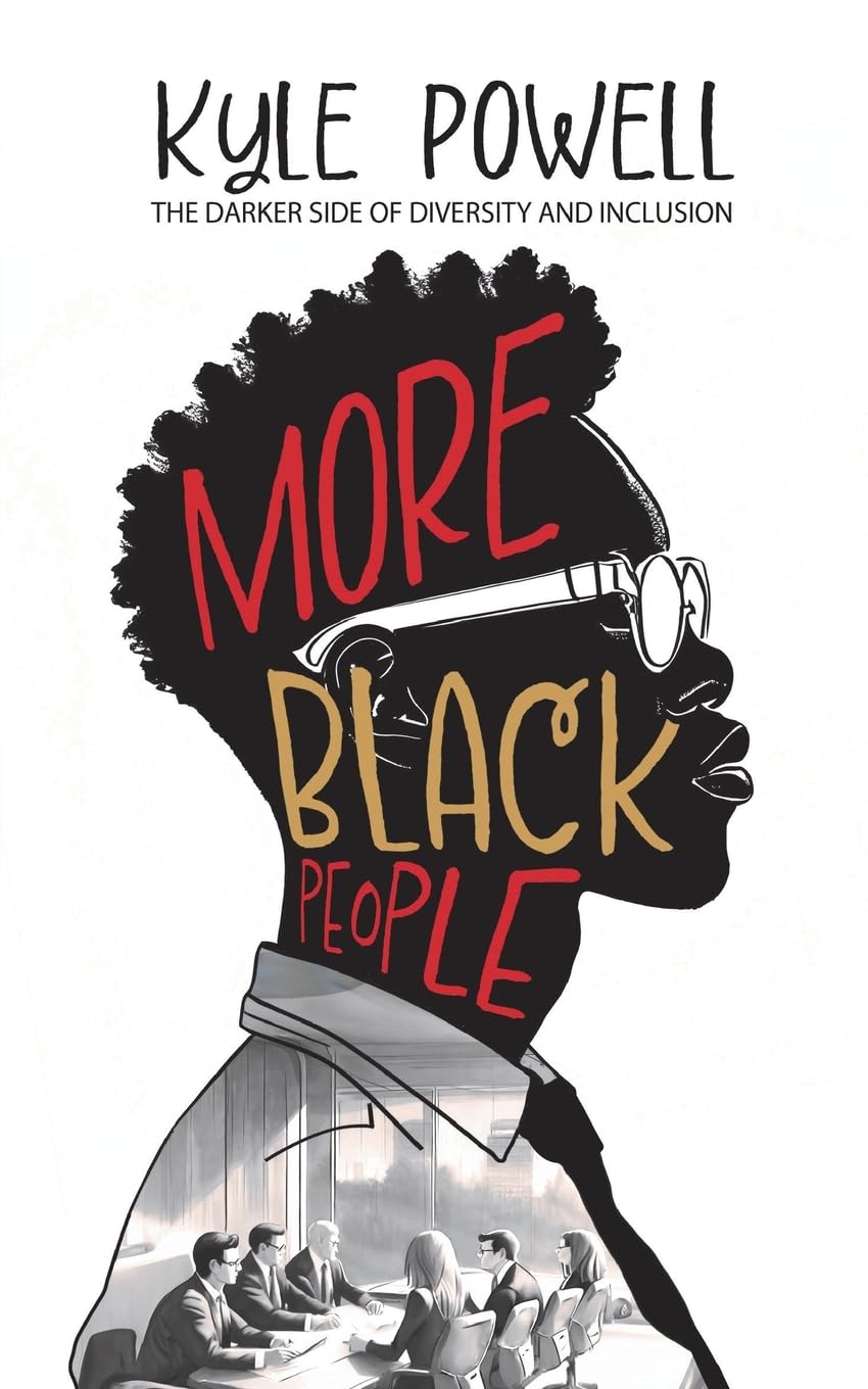 More Black People: The darker side to diversity and inclusion book