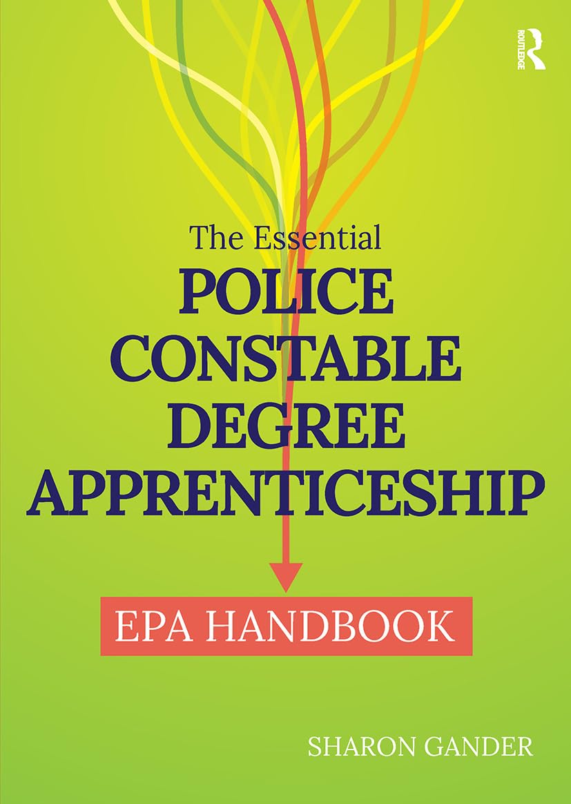 The Essential Police Constable Degree Apprenticeship EPA Handbook Law