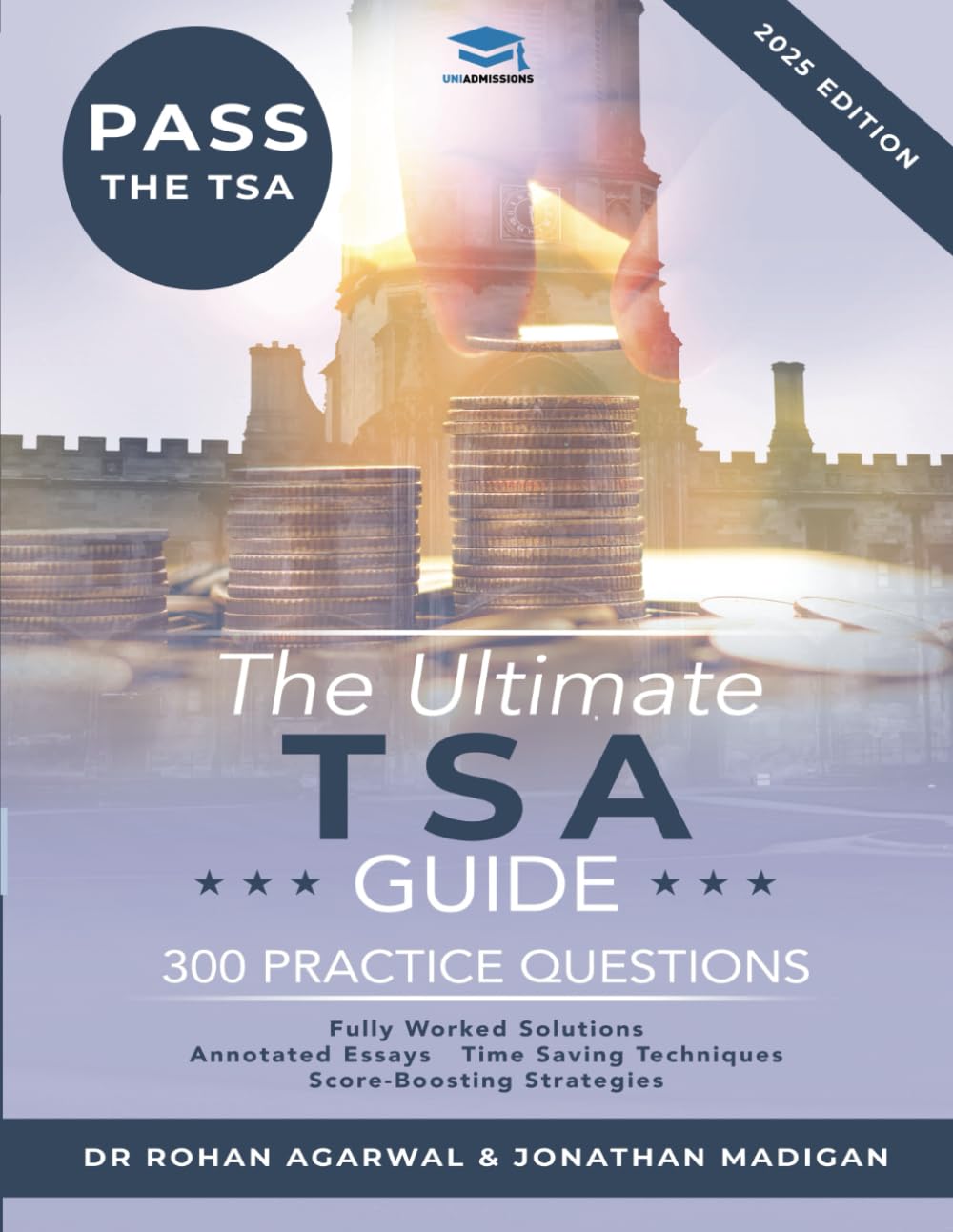 The Ultimate TSA Guide - 300 Practice Questions: Guide to the Thinking Skills Assessment for the 2022 Admissions Cycle with: Fully Worked Solutions, ... Score Boosting Strategies, Annotated Essays. book