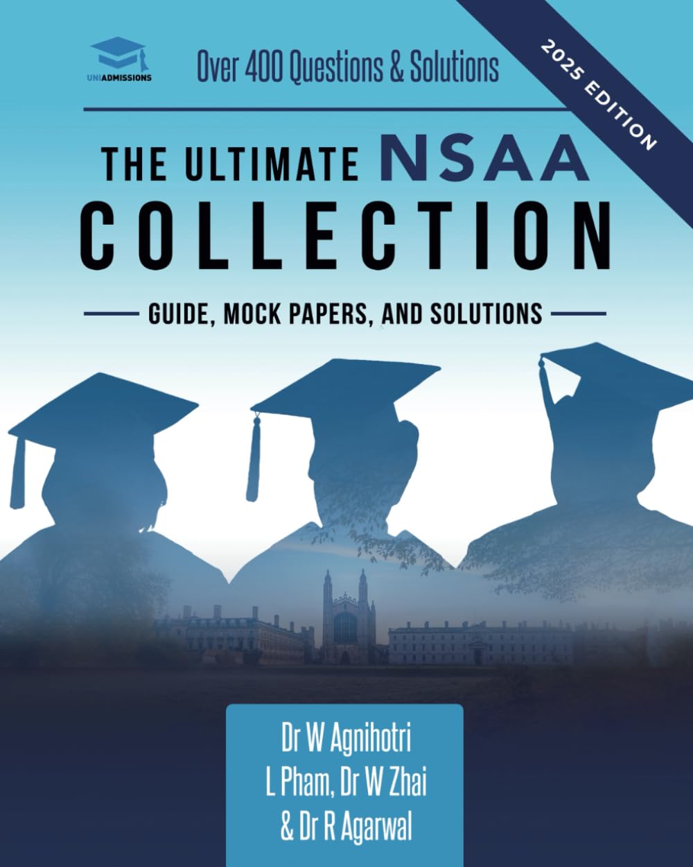 The Ultimate NSAA Collection: 3 Books In One, Over 400 Practice Questions & Solutions, 2 Mock Papers, All Past Paper Worked Solutions, Score Boosting Techniques, Natural Sciences Admissions Assessment Geology & Geography