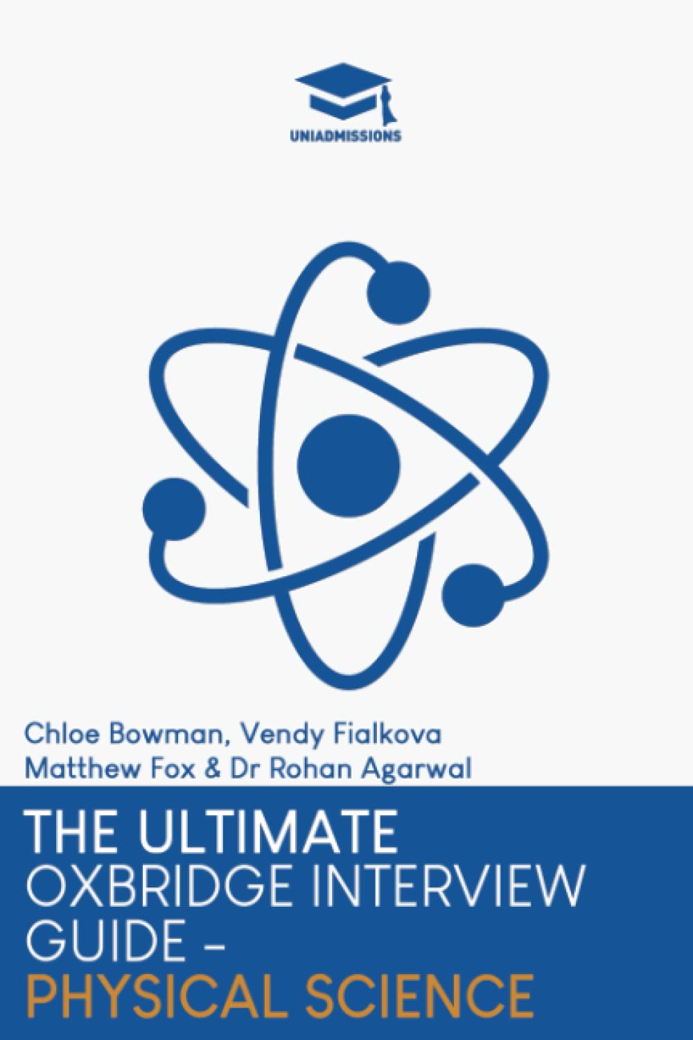 The Ultimate Oxbridge Interview Guide: Physical Science: Practice through hundreds of mock interview questions used in real Oxbridge interviews, with ... every question by Oxbridge admissions tutors. Learning & Reference