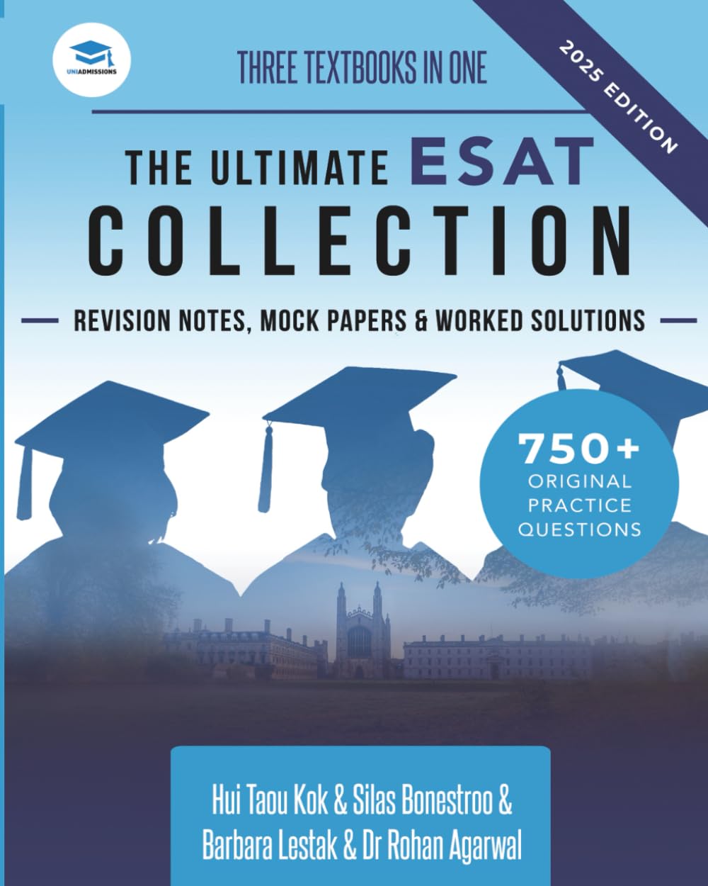 The Ultimate ESAT Collection: 3 Books in One, 750+ Original ESAT Practice Questions, 2 Full Mock Papers, Complete Coverage of Every ESAT Topic, ... & Sciences Admissions Test, UniAdmissions Books