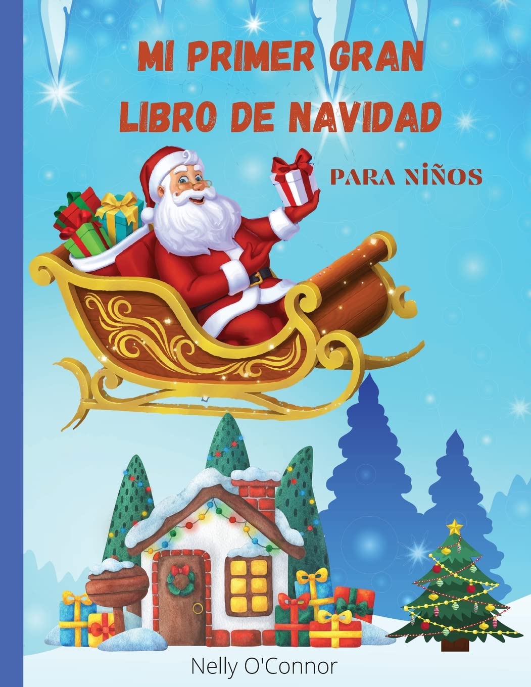 Mi Primer Gran Libro de Navidad para niños: Libro jumbo con más de 100 páginas increíbles para niños y niñas de 2 a 8 años|Diversión y dibujos fáciles ... renos y muñecos de nieve para colorear|página Non-fiction