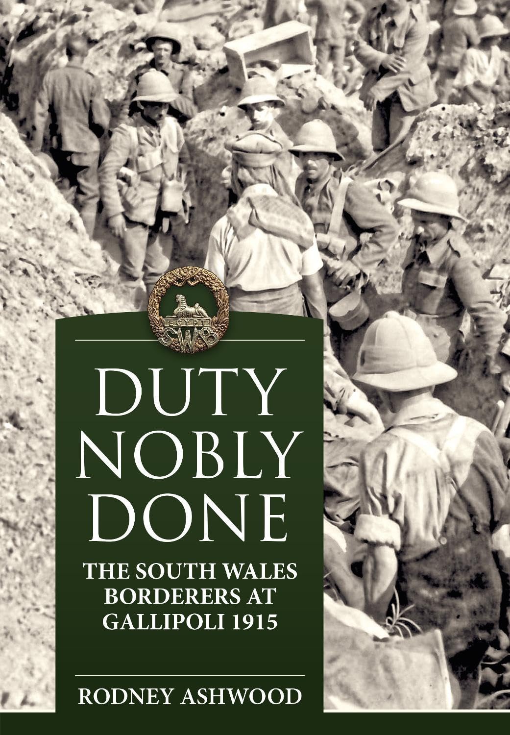 Duty Nobly Done: The South Wales Borderers at Gallipoli 1915 Social Sciences