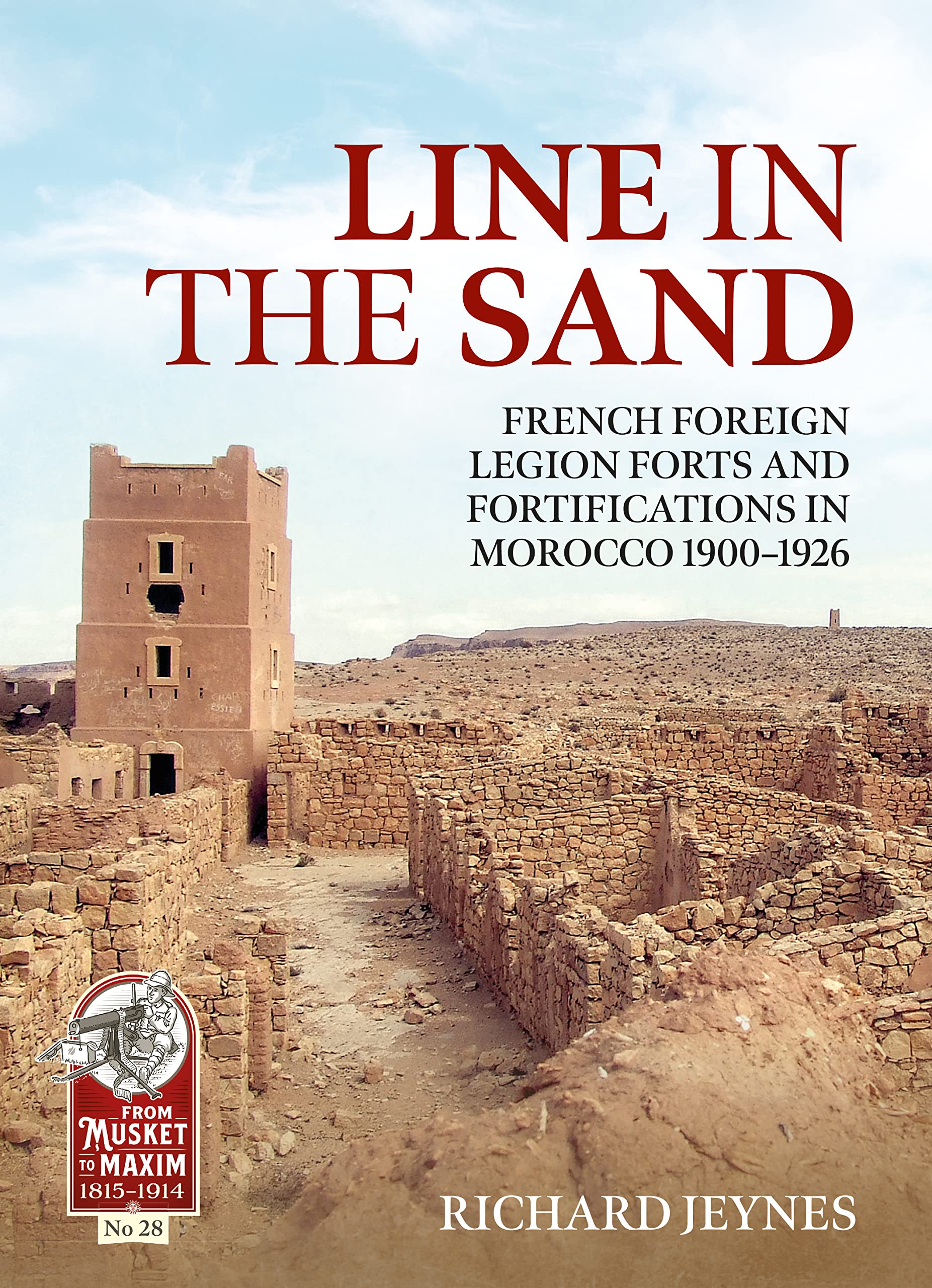 Line in the Sand: French Foreign Legion Forts and Fortifications in Morocco 1900-1926 book