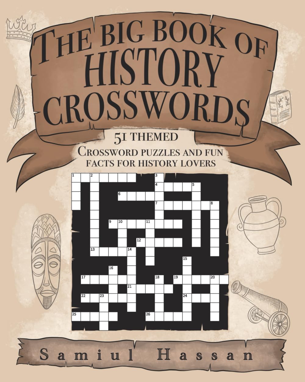 The Big Book of History Crosswords: 51 Themed Crossword Puzzles and Fun Facts for History Lovers Leisure & Fun