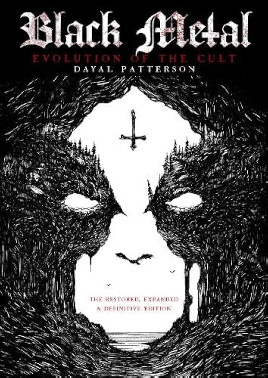 Black Metal: Evolution Of The Cult: The Restored, Expanded & Definitive Edition Arts & Music