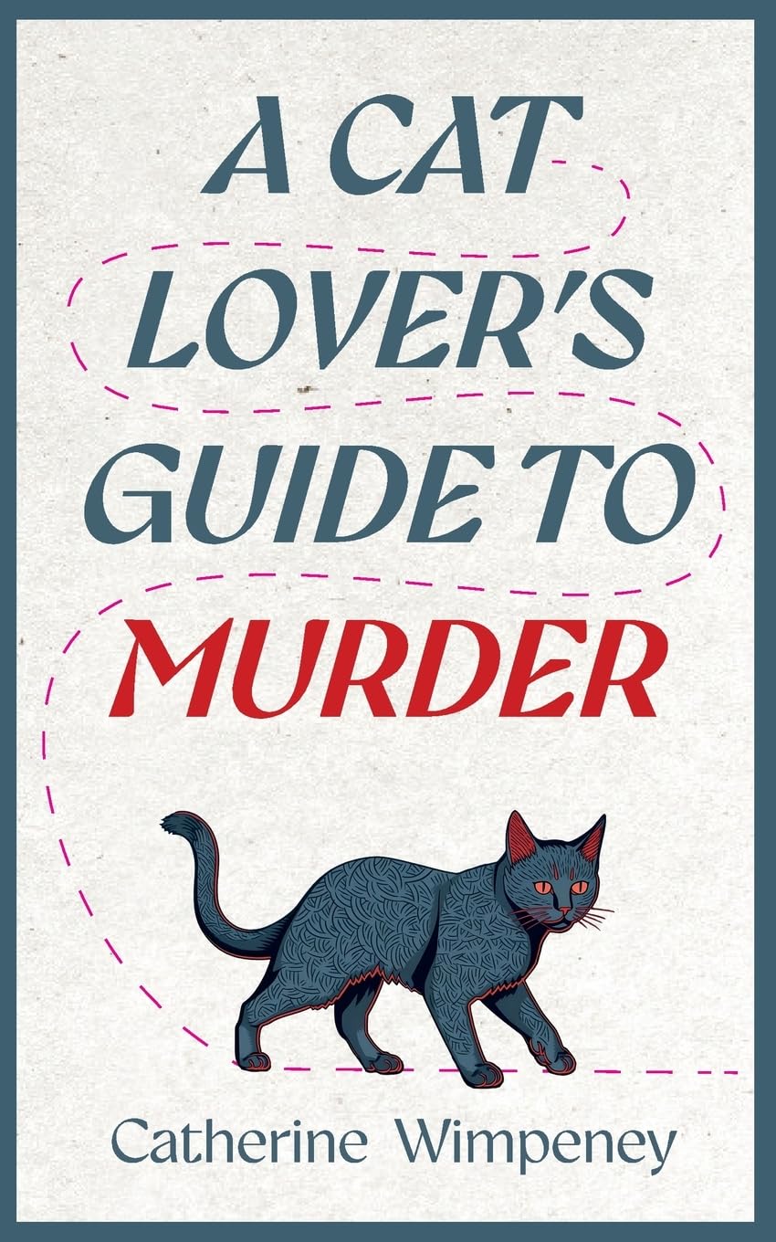 A Cat Lover's Guide to Murder: A Cosy Crime Novel book