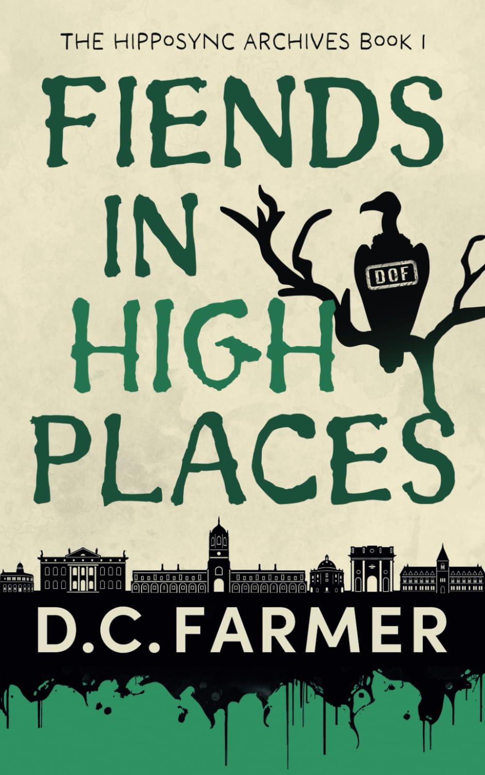 Fiends In High Places (The Hipposync Archives, Band 1) Historical Fiction
