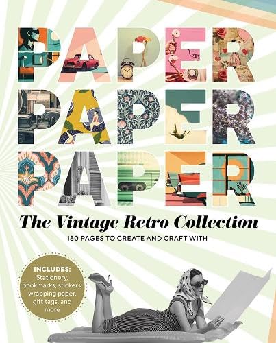 Paper Paper Paper: The Vintage Retro Collection: 180 Pages to Create and Craft With Hobbies & Crafts