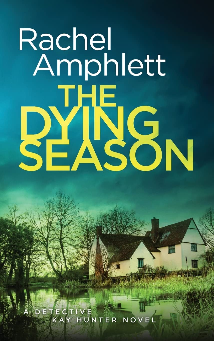 The Dying Season: A page-turning crime thriller (Detective Kay Hunter, Band 12) Action & Adventure
