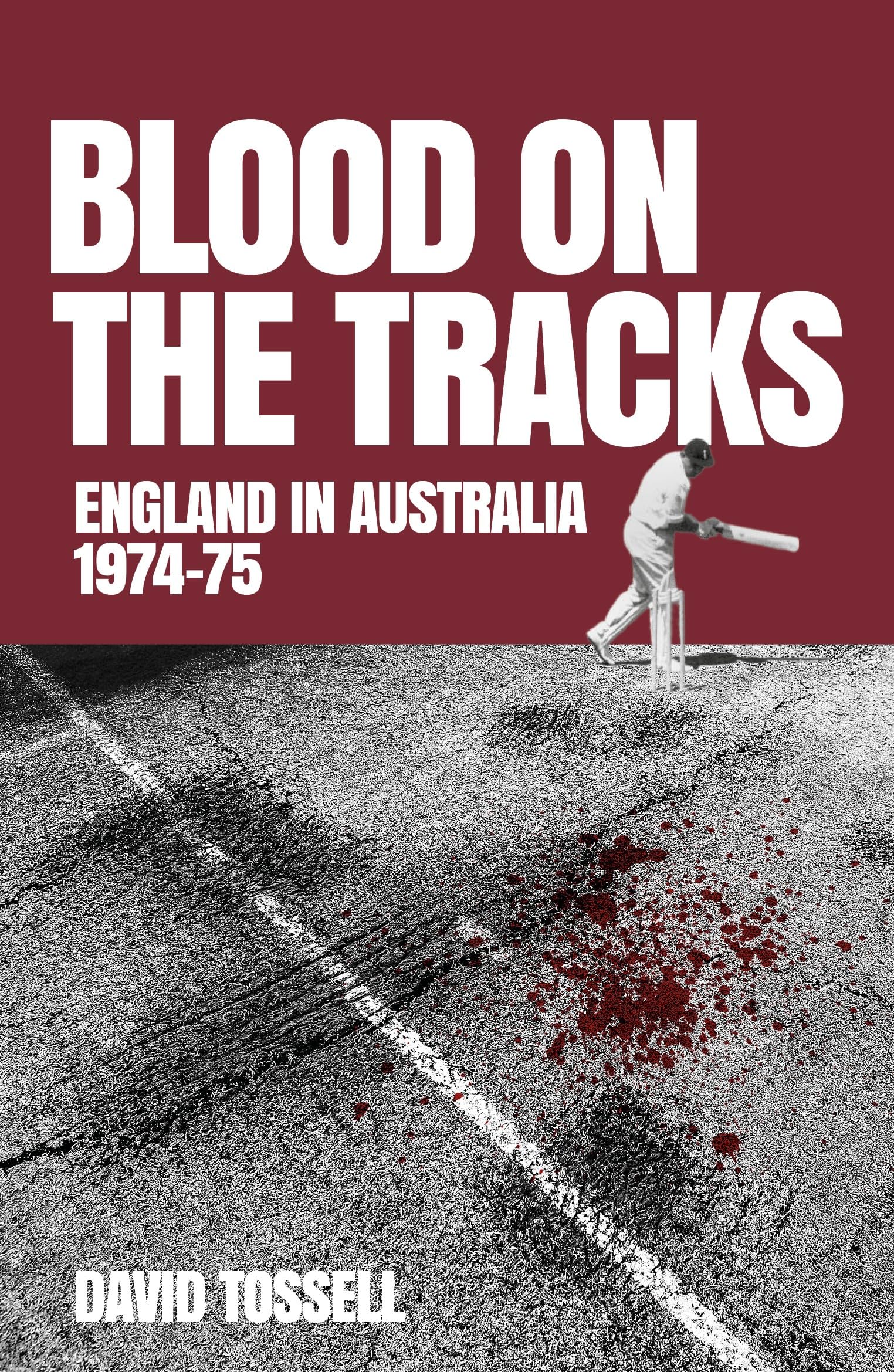 Blood on the Tracks: England in Australia: The 1974-75 Ashes Leisure & Fun