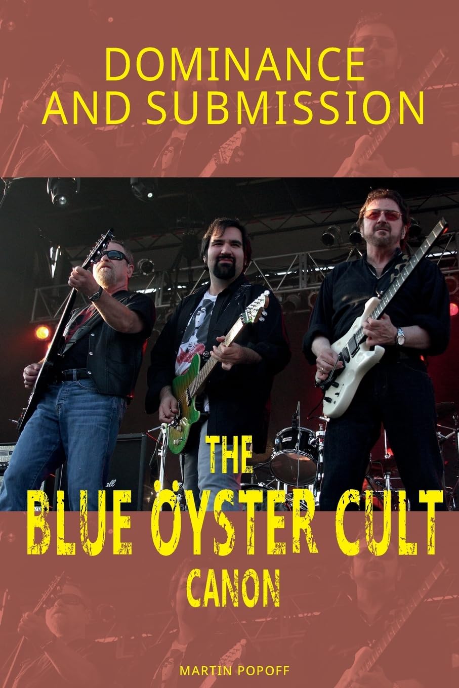 Dominance and Submission: The Blue Oyster Cult Canon Arts & Music