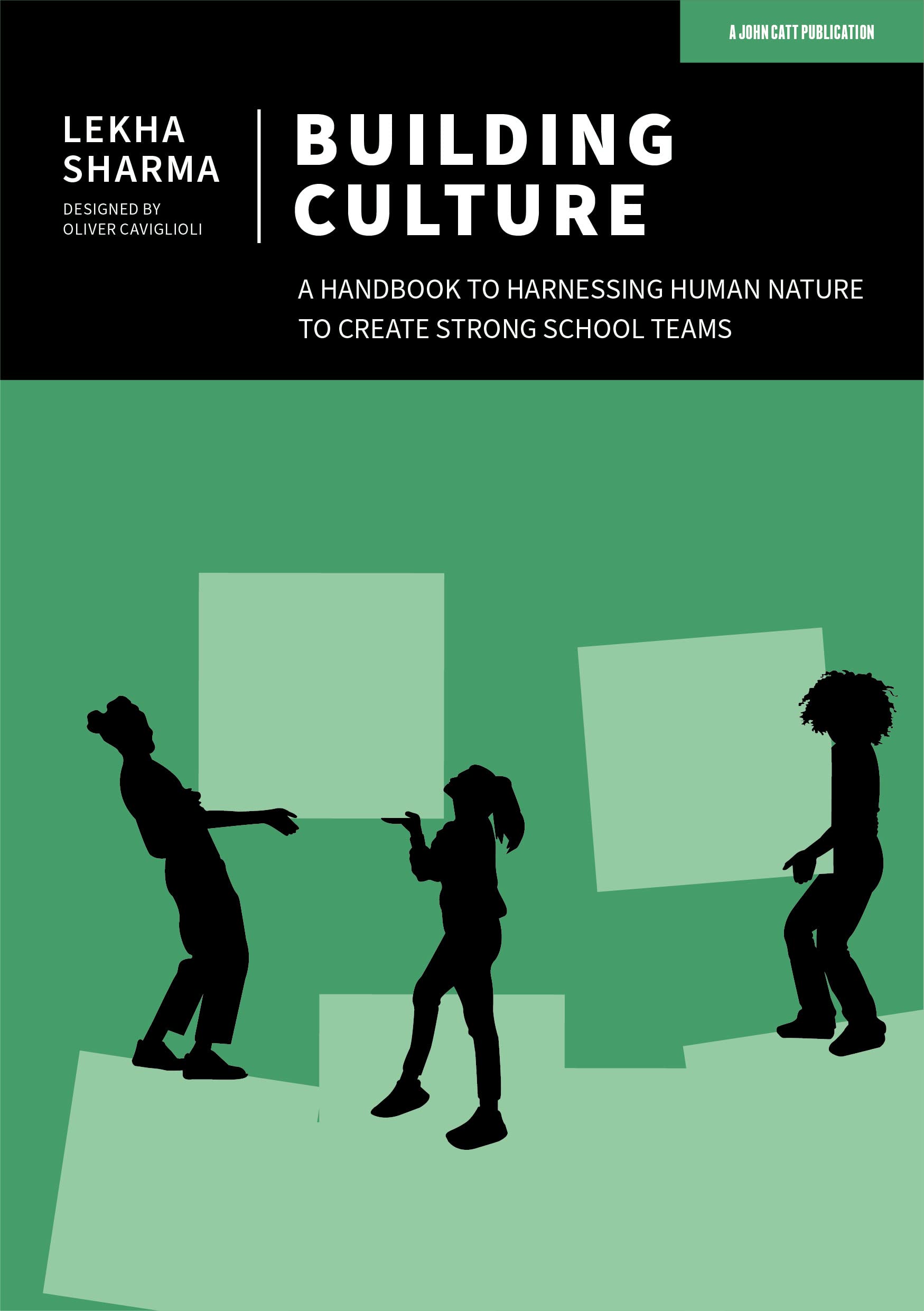 Building Culture: A handbook to harnessing human nature to create strong school teams Business, Finance & Career