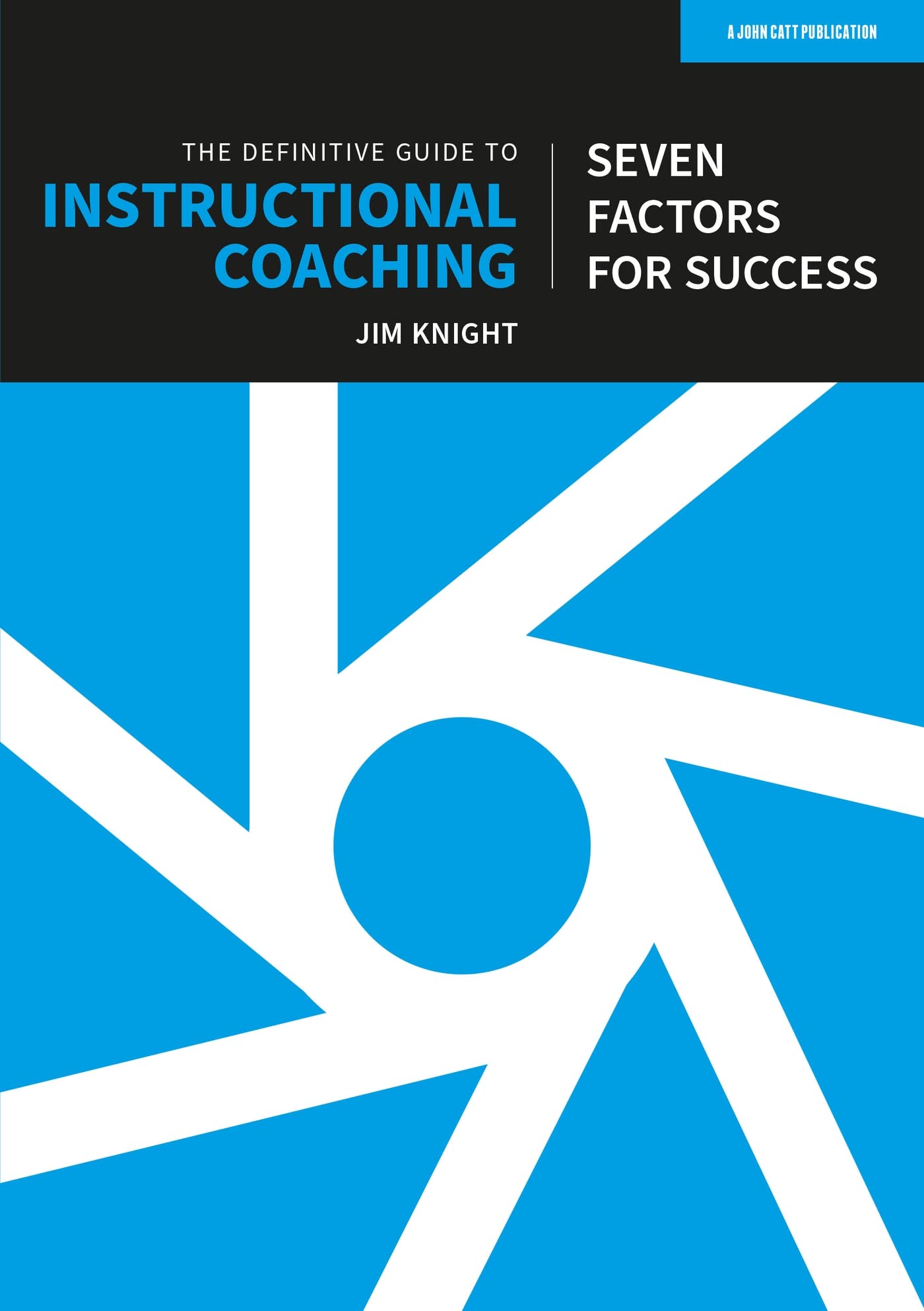 The Definitive Guide to Instructional Coaching: Seven factors for success (UK edition) Business, Finance & Career